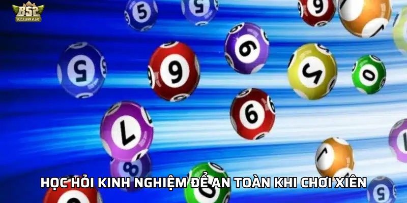 Học hỏi kinh nghiệm để an toàn khi chơi xiên